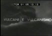 Vulcani e vulcanismo