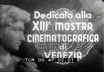 Dedicato alla XIII Mostra Cinematografica di Venez ...