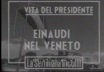 Vita del presidente. Einaudi nel Veneto